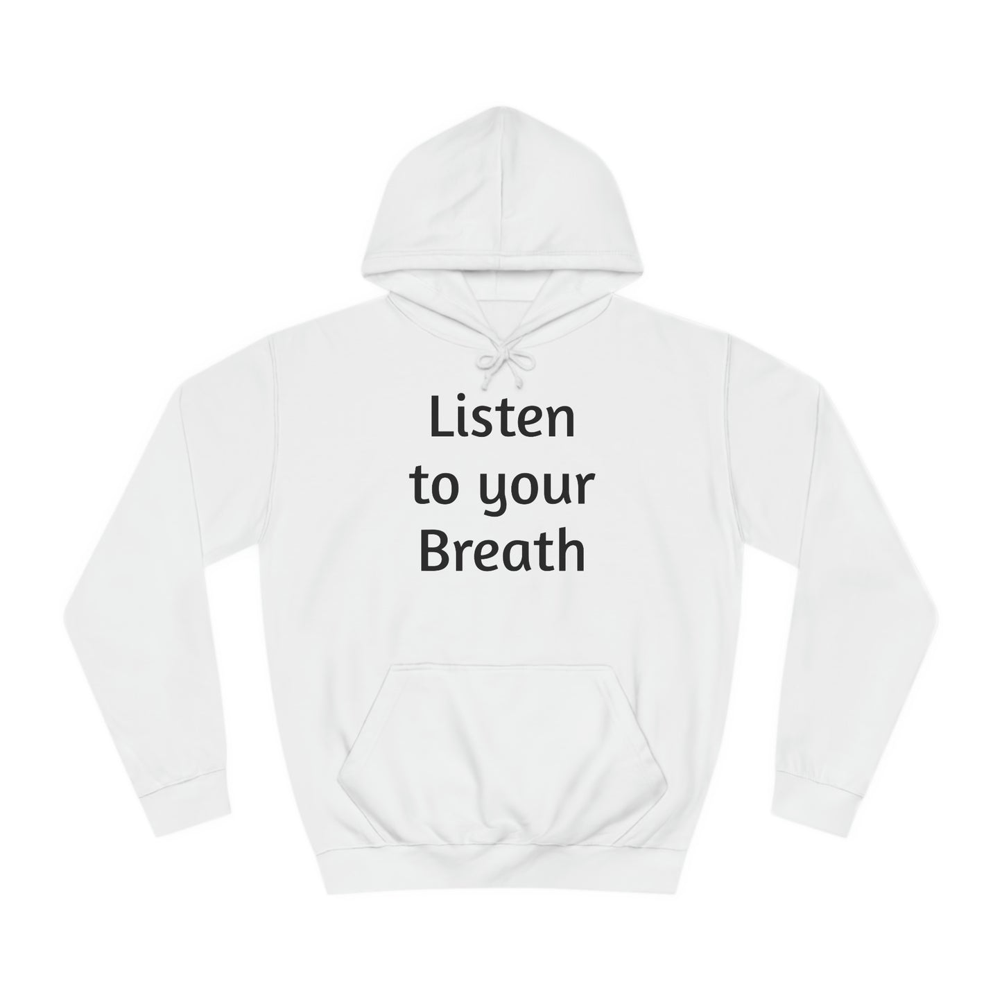 Listen to you Breath Unisex College Hoodie