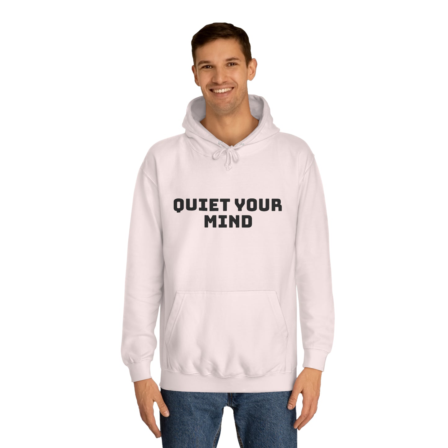 Quiet Your Mind Unisex College Hoodie