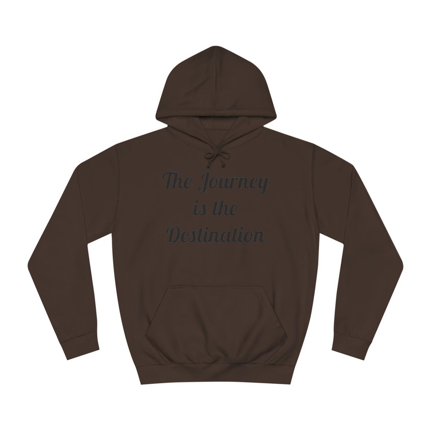 The Journey is the Destination Hoodie