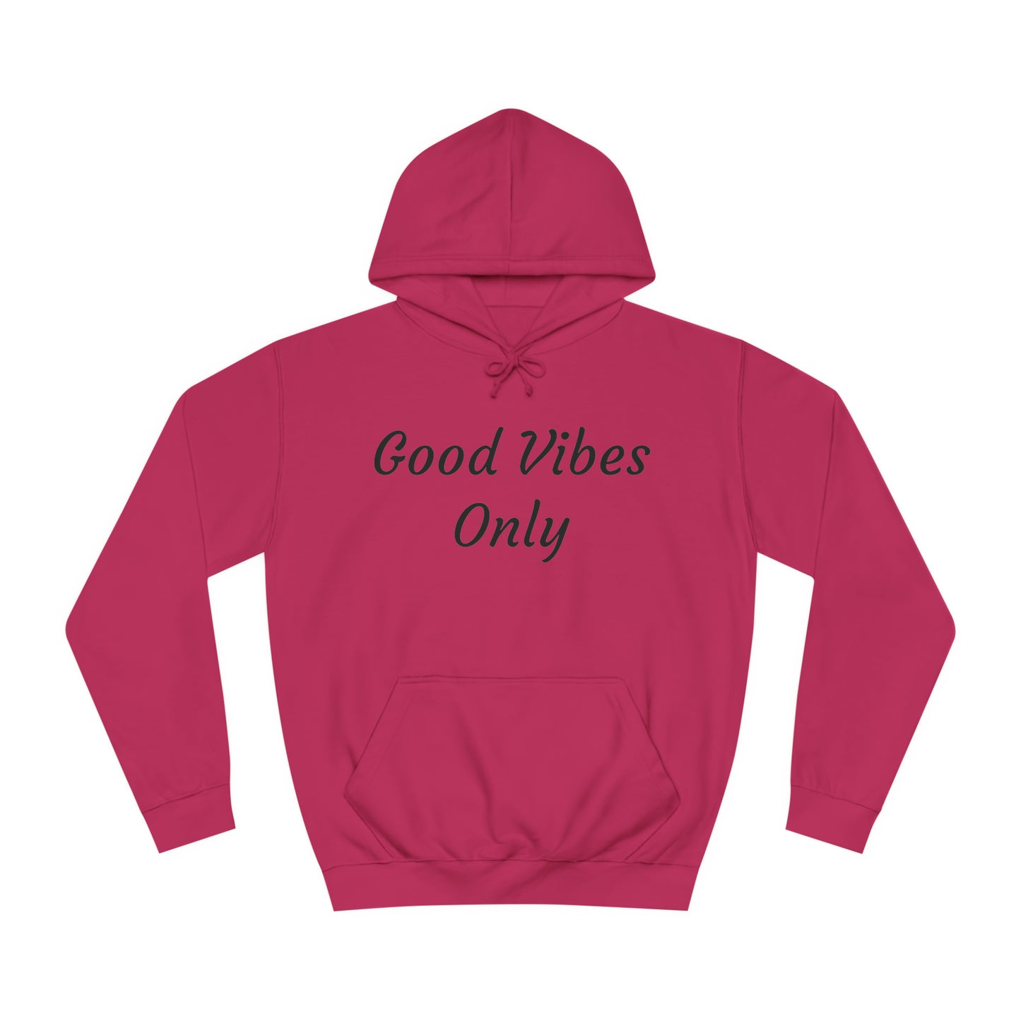 Good Vibes Only Unisex College Hoodie