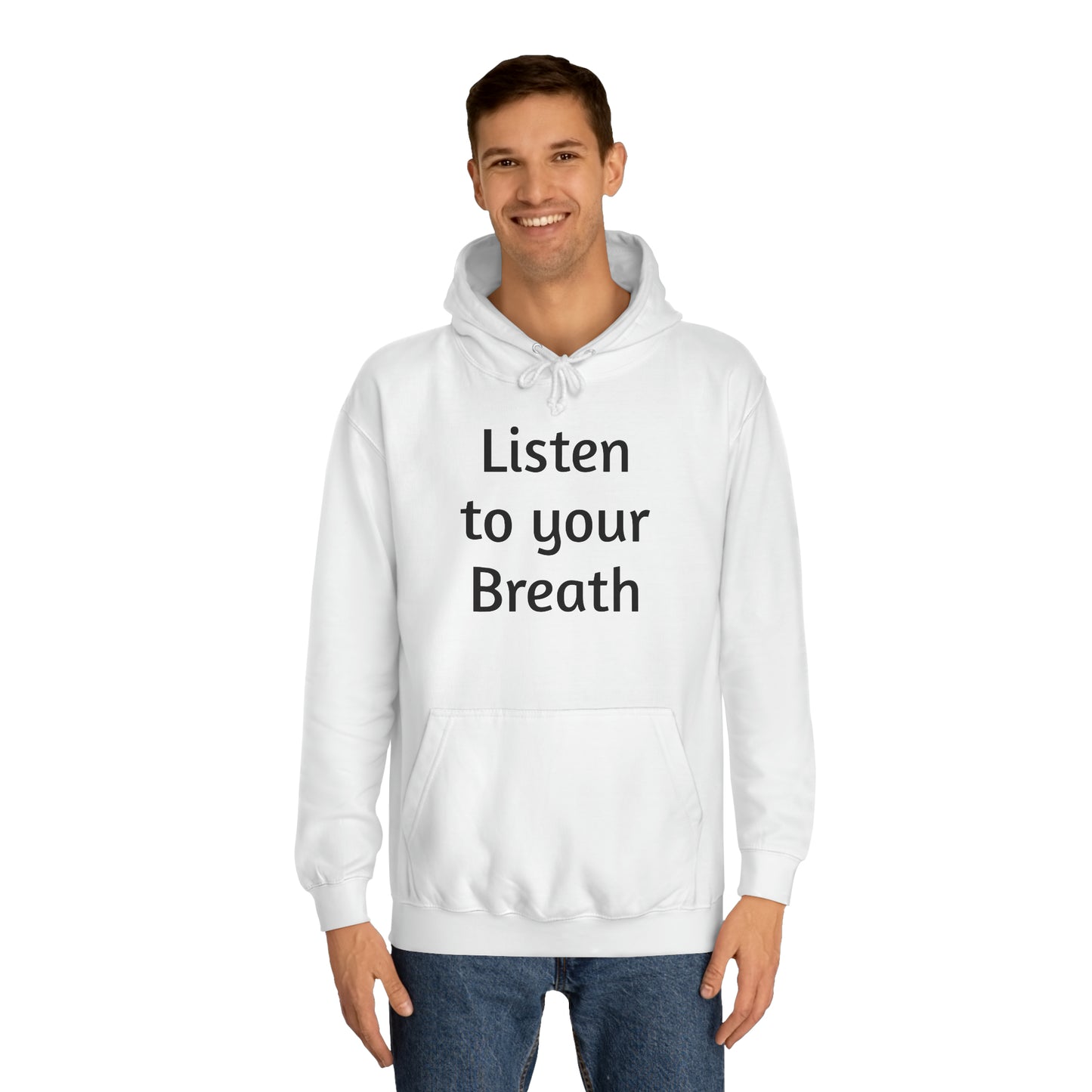 Listen to you Breath Unisex College Hoodie