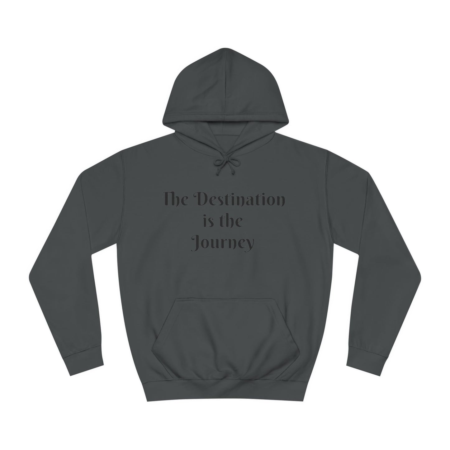 The Destination is the Journey Unisex Hoodie