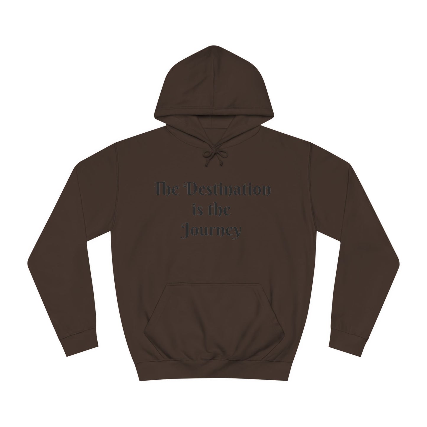 The Destination is the Journey Unisex Hoodie