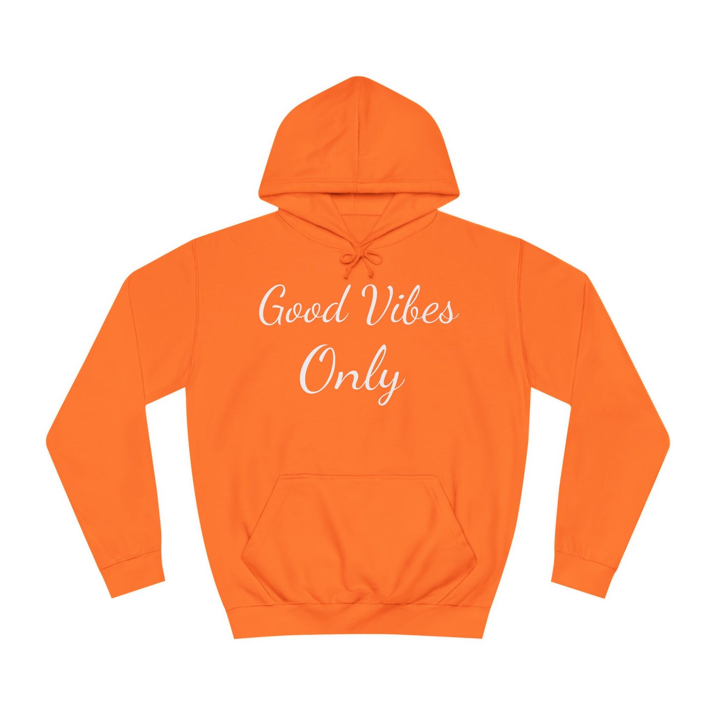 Good Vibes Only Unisex College Hoodie