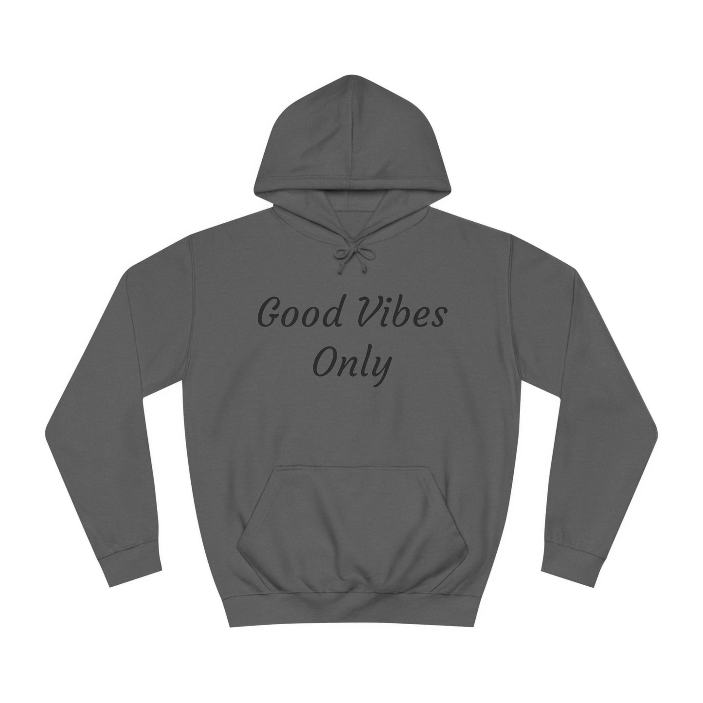 Good Vibes Only Unisex College Hoodie