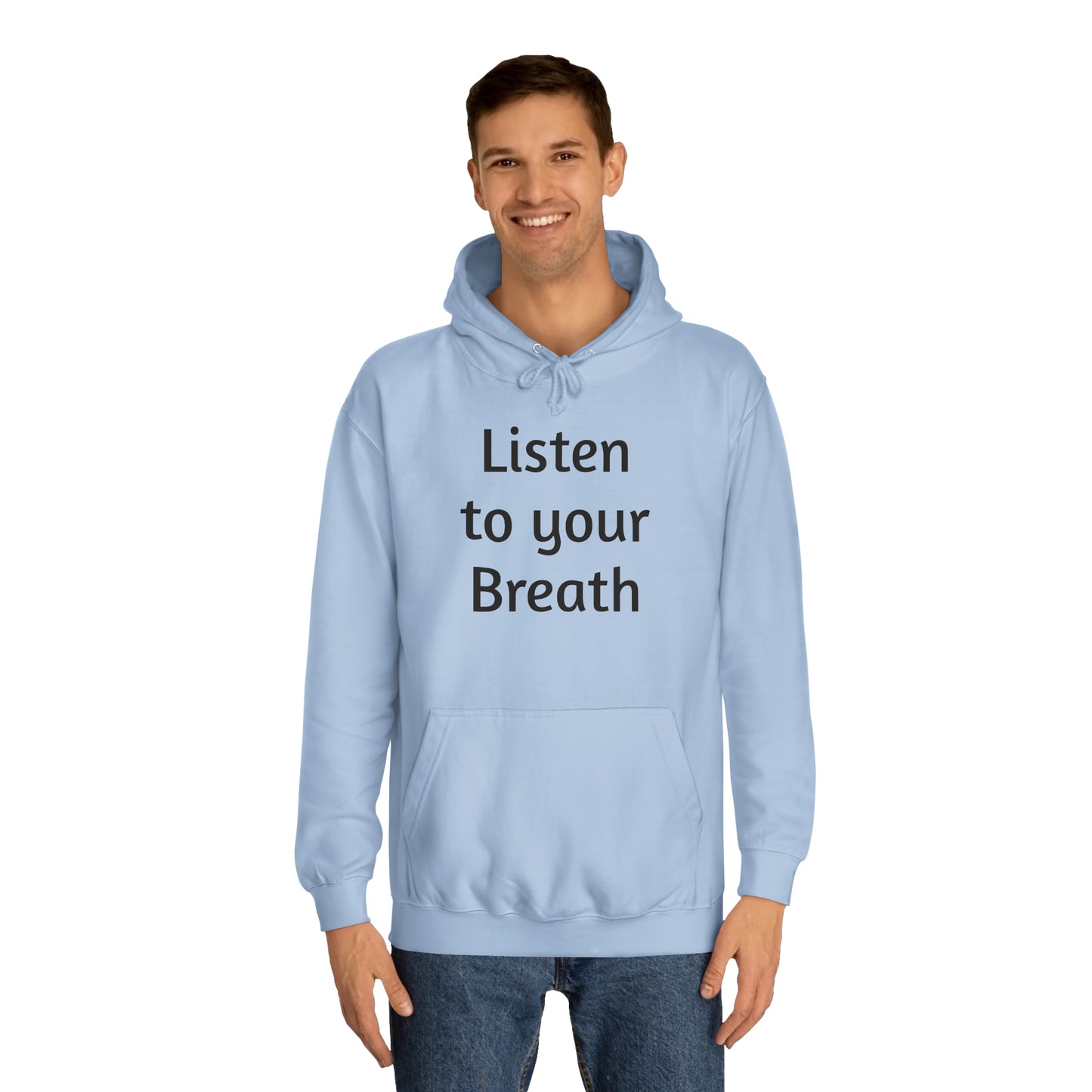 Listen to you Breath Unisex College Hoodie