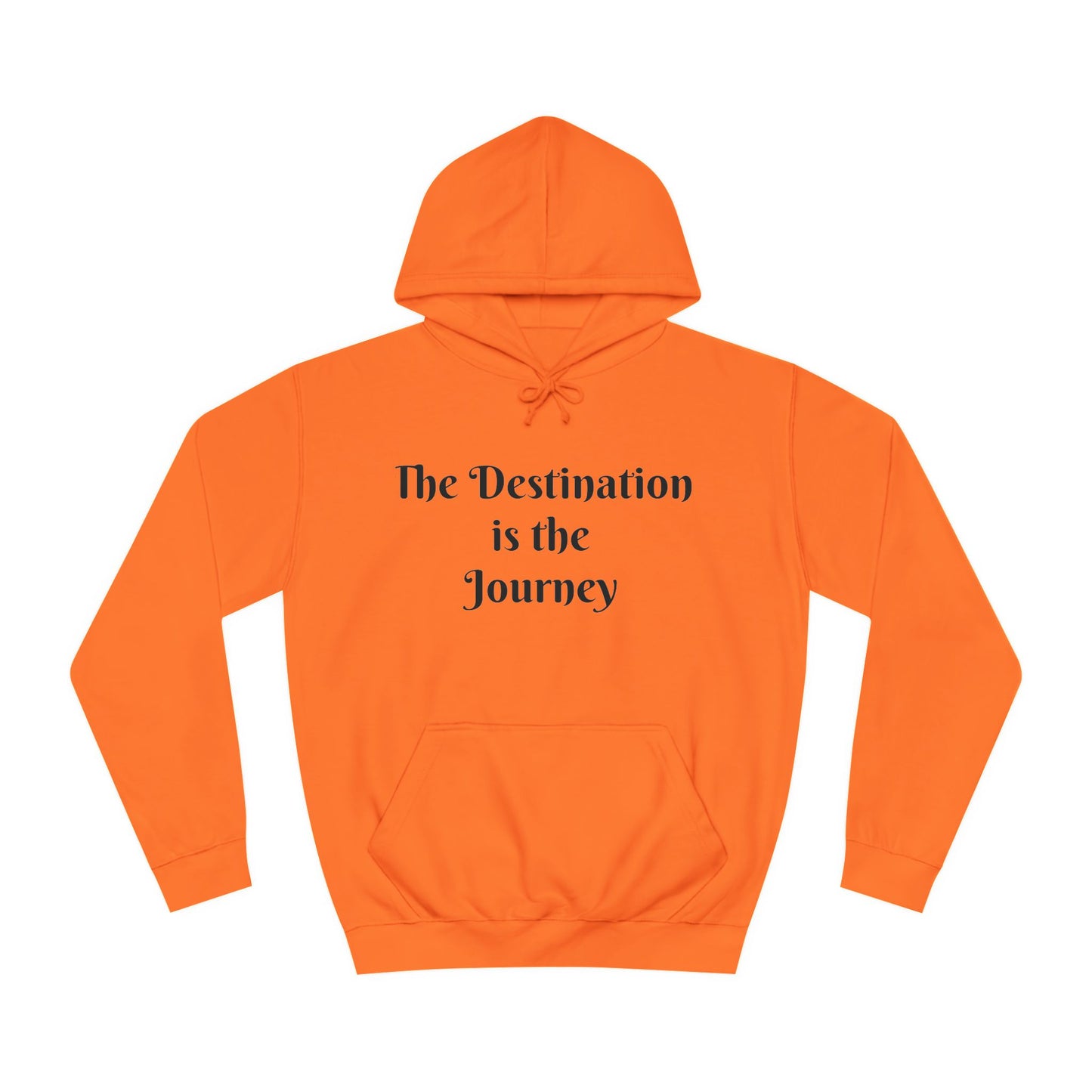 The Destination is the Journey Unisex Hoodie