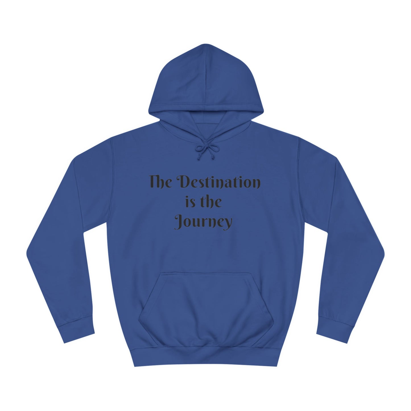 The Destination is the Journey Unisex Hoodie