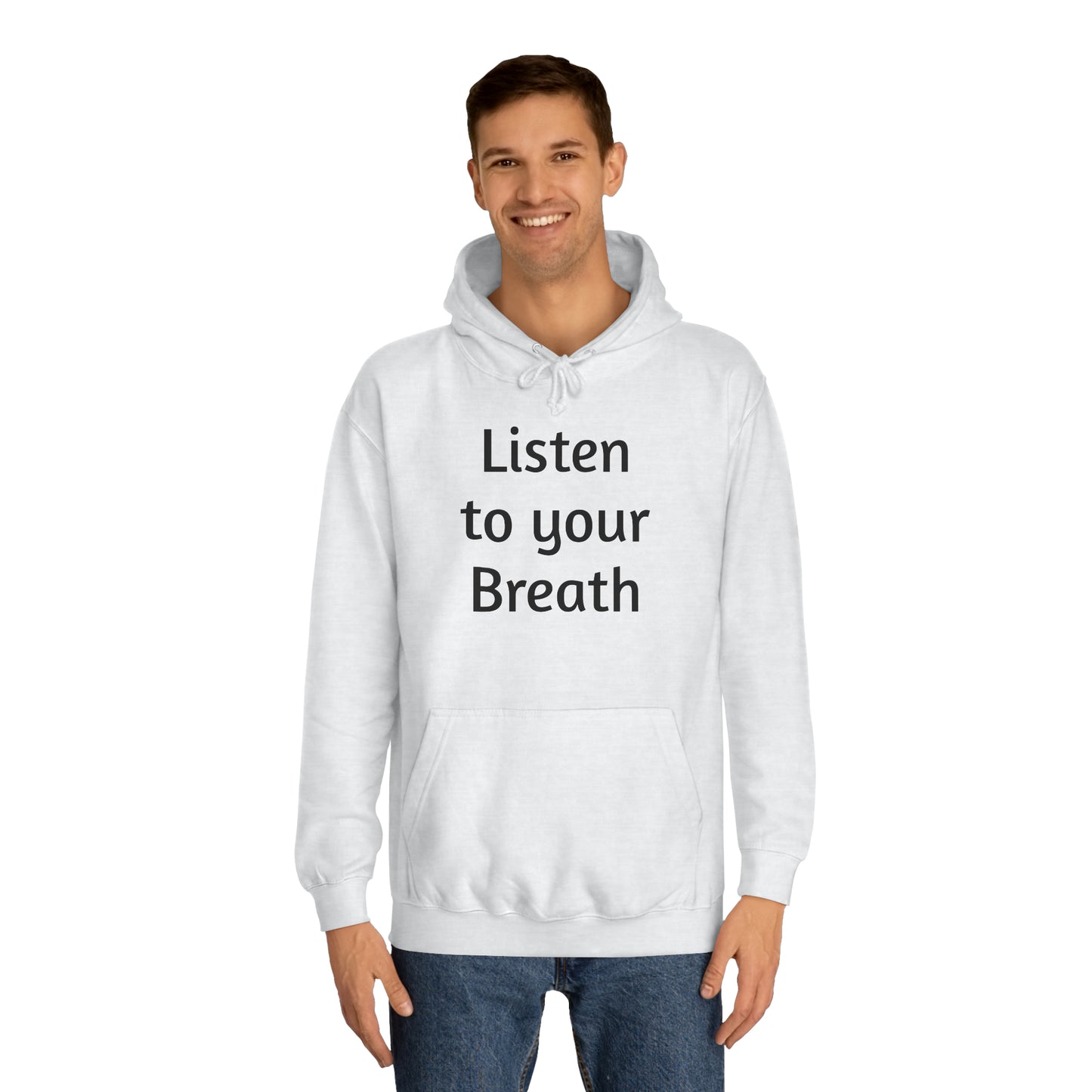 Listen to you Breath Unisex College Hoodie