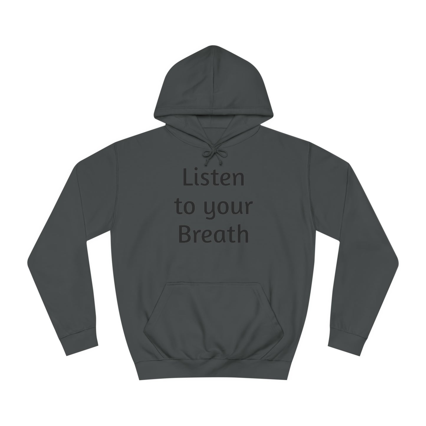 Listen to you Breath Unisex College Hoodie