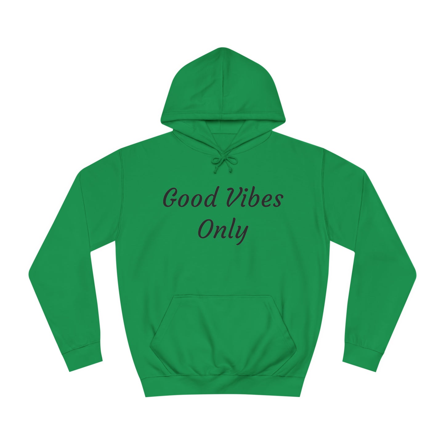Good Vibes Only Unisex College Hoodie