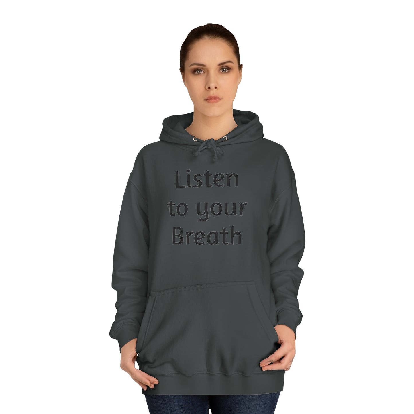 Listen to you Breath Unisex College Hoodie