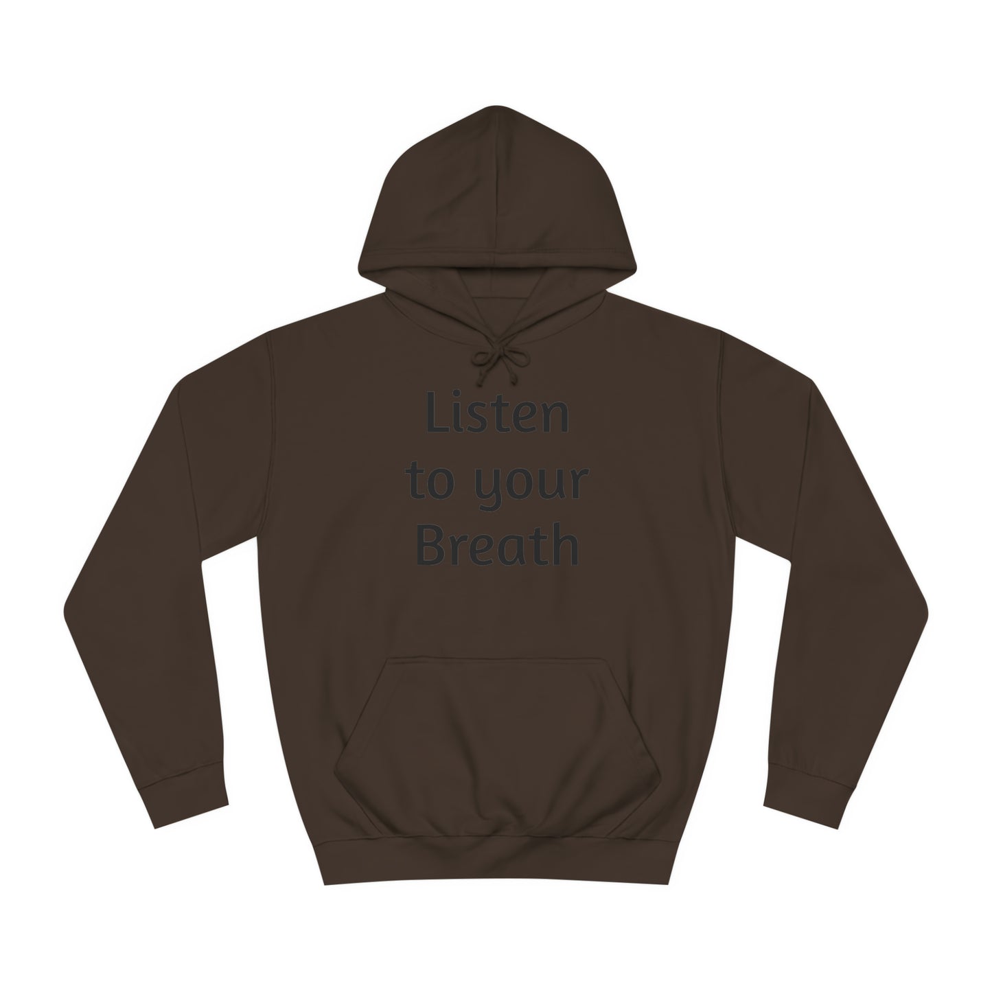 Listen to you Breath Unisex College Hoodie