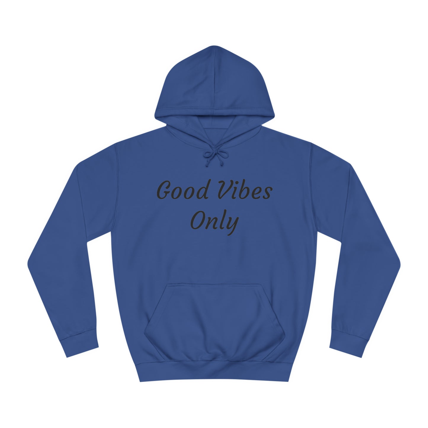 Good Vibes Only Unisex College Hoodie