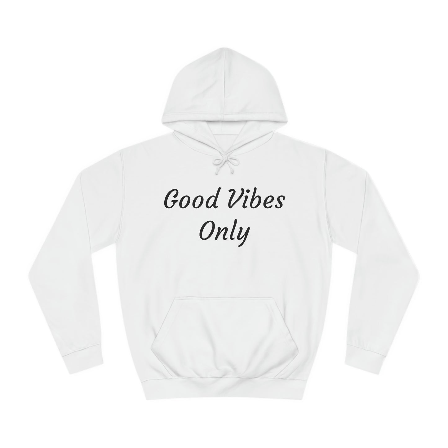 Good Vibes Only Unisex College Hoodie