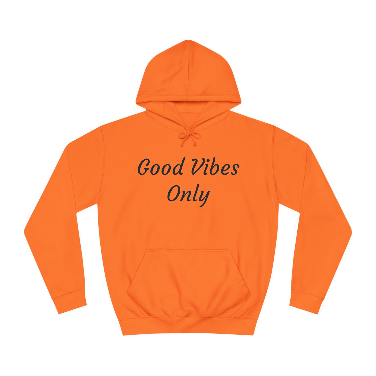 Good Vibes Only Unisex College Hoodie