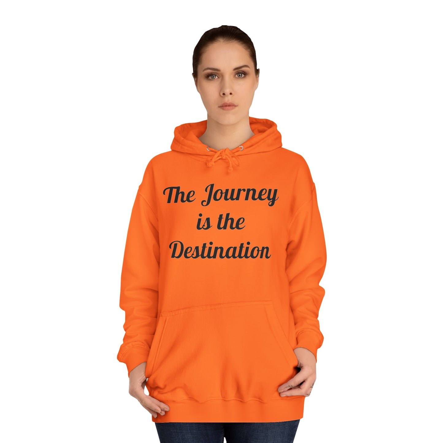 The Journey is the Destination Hoodie