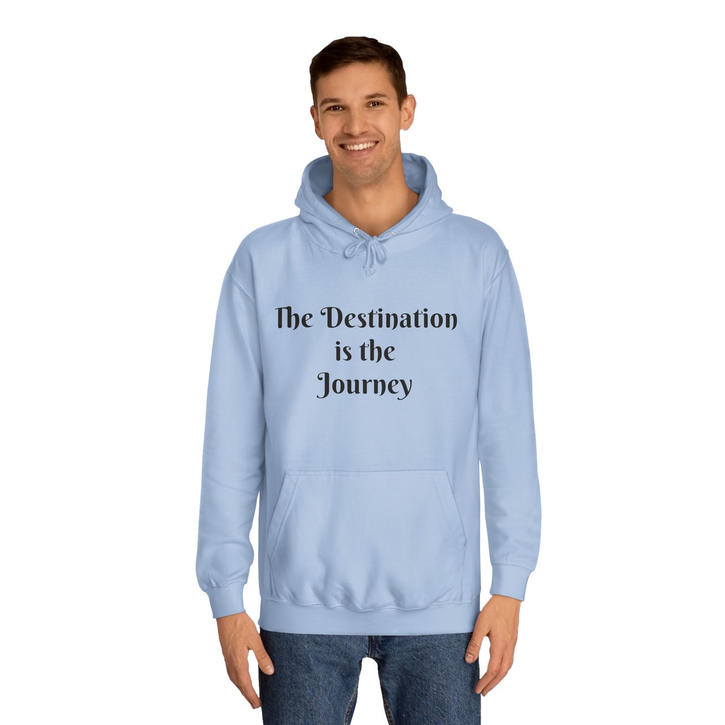 The Destination is the Journey Unisex Hoodie