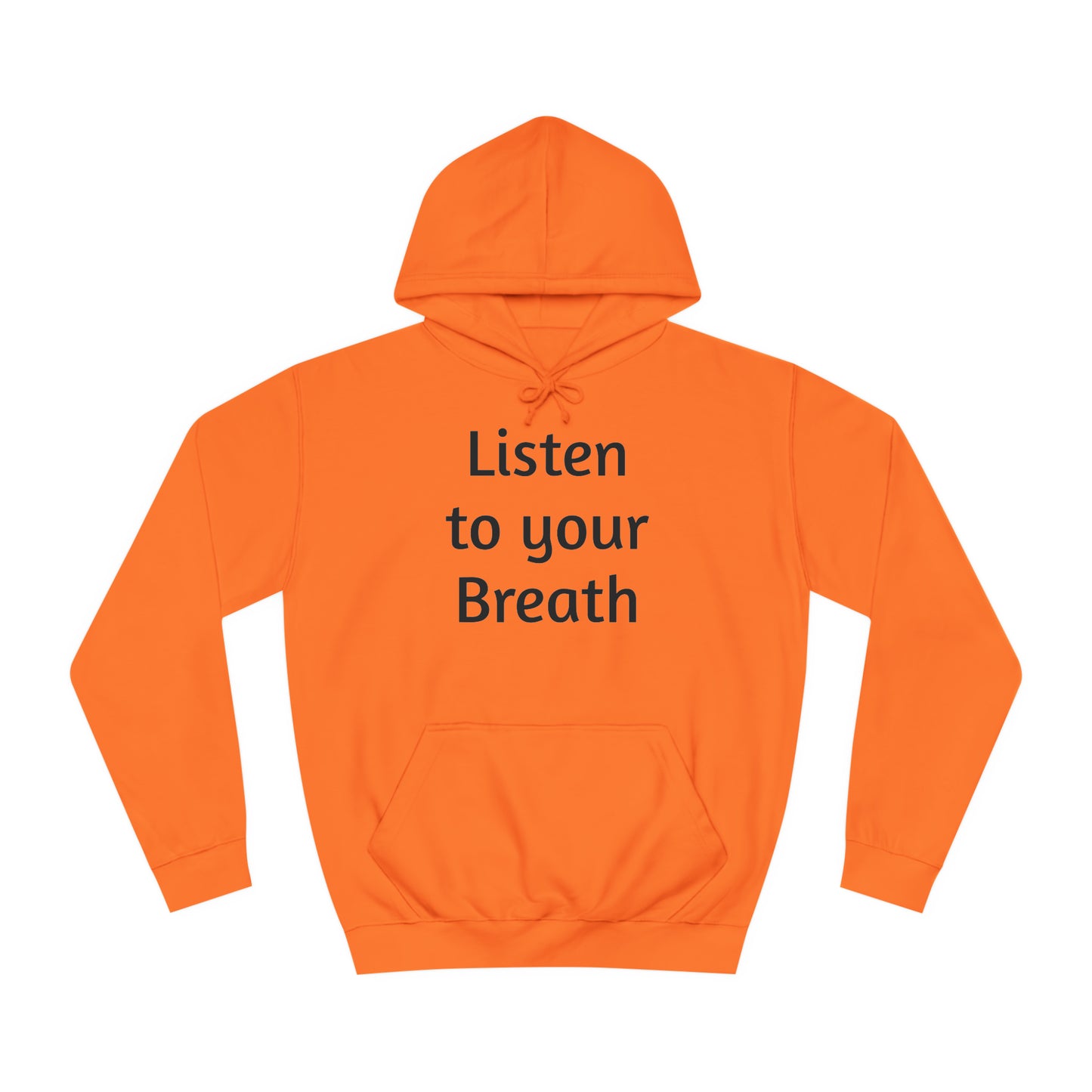 Listen to you Breath Unisex College Hoodie