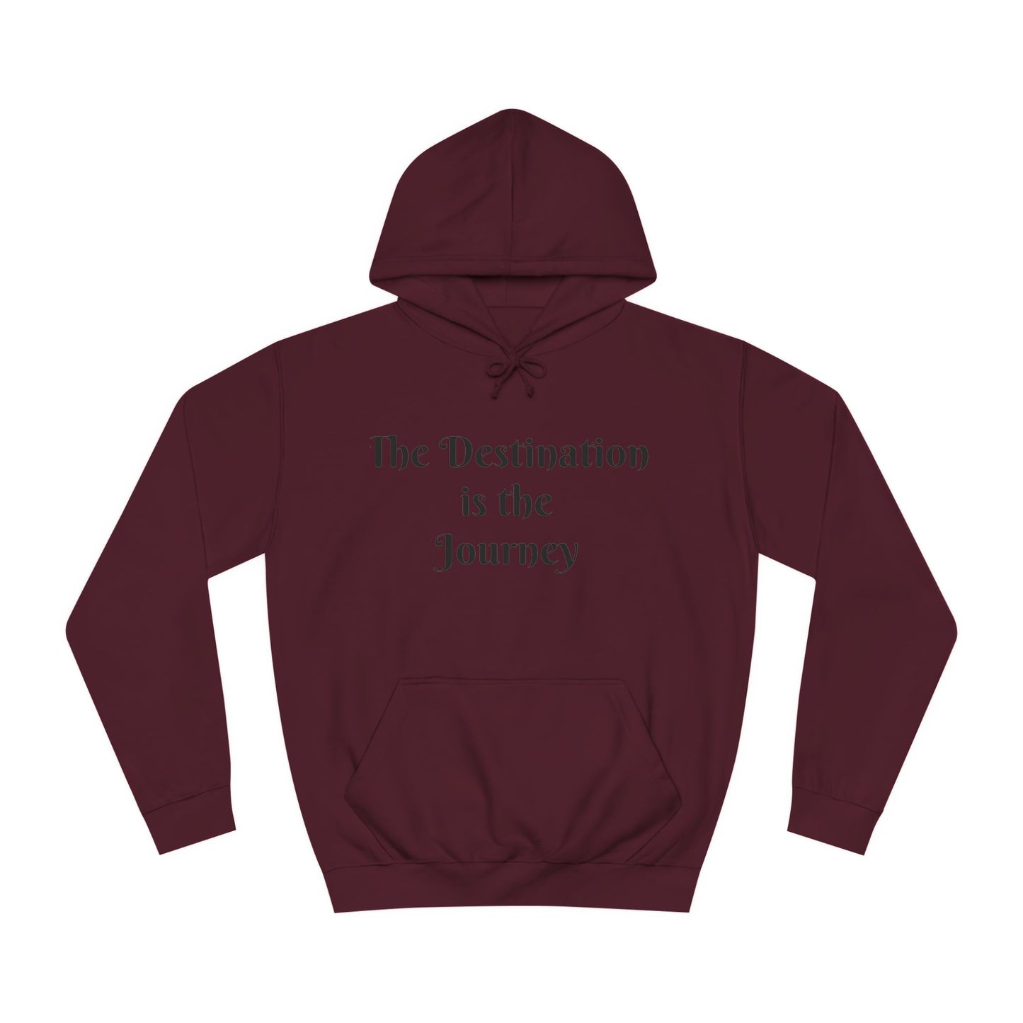The Destination is the Journey Unisex Hoodie