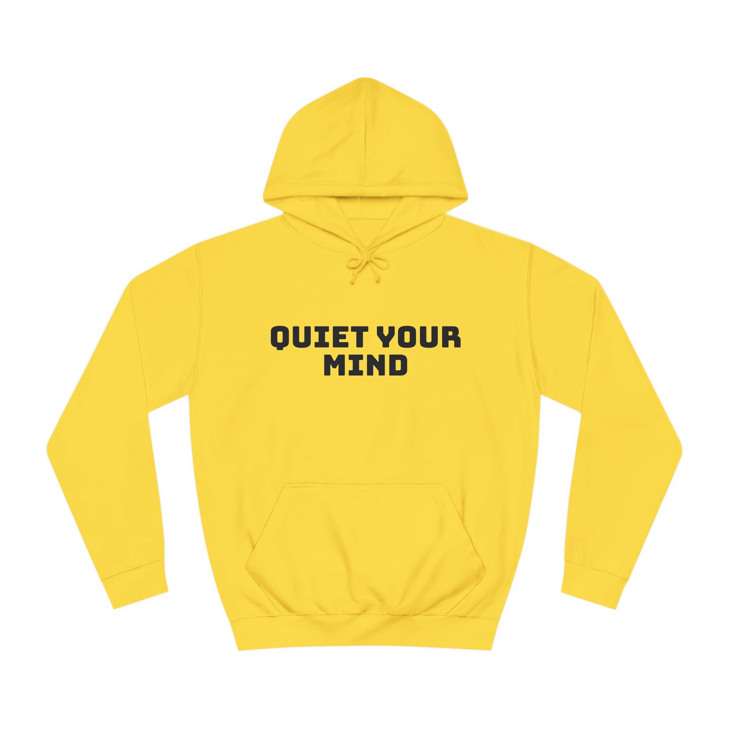 Quiet Your Mind Unisex College Hoodie