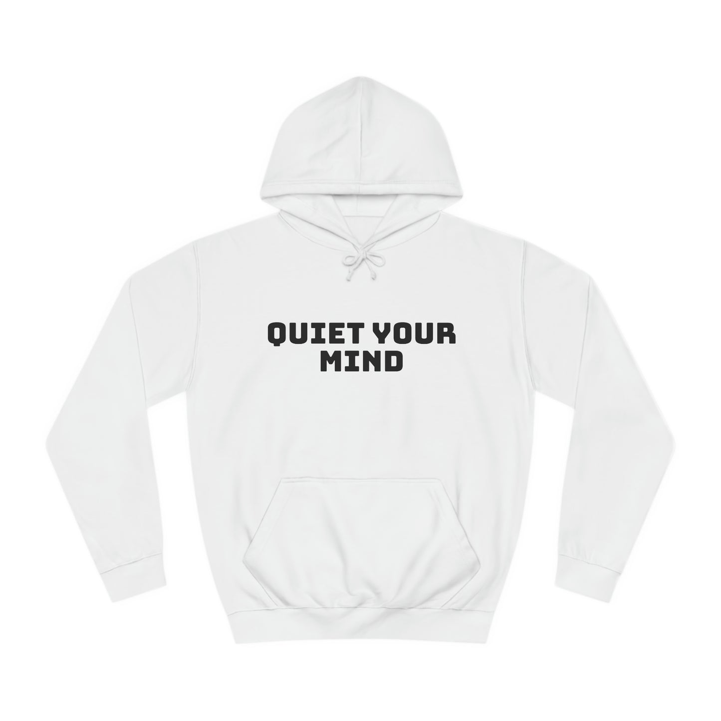 Quiet Your Mind Unisex College Hoodie