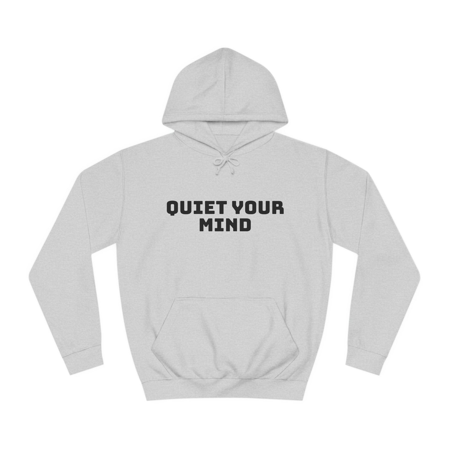 Quiet Your Mind Unisex College Hoodie