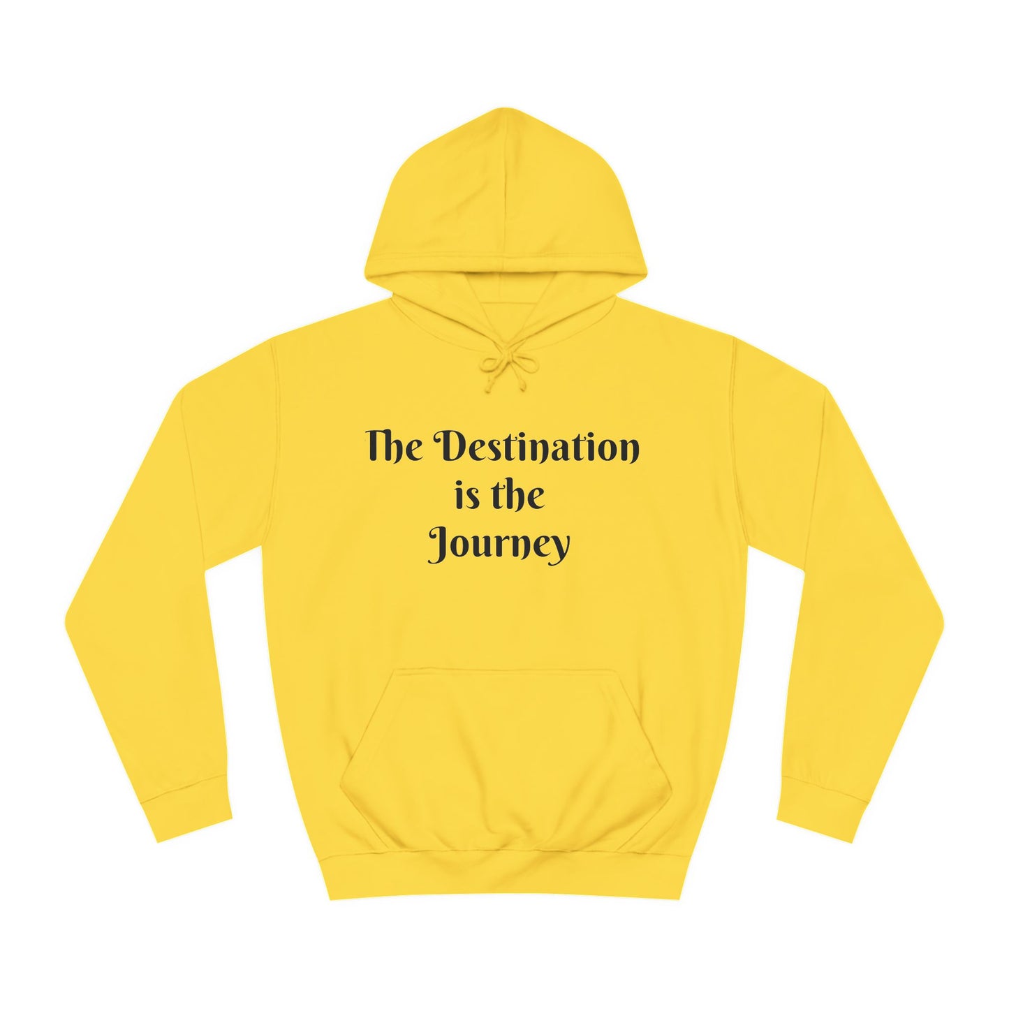 The Destination is the Journey Unisex Hoodie
