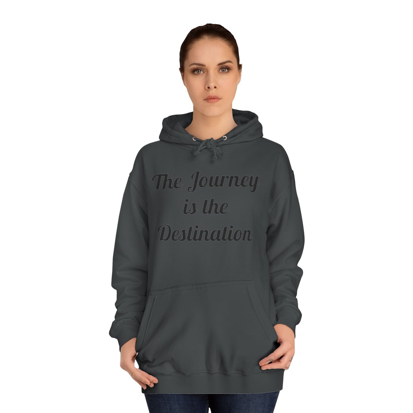 The Journey is the Destination Hoodie