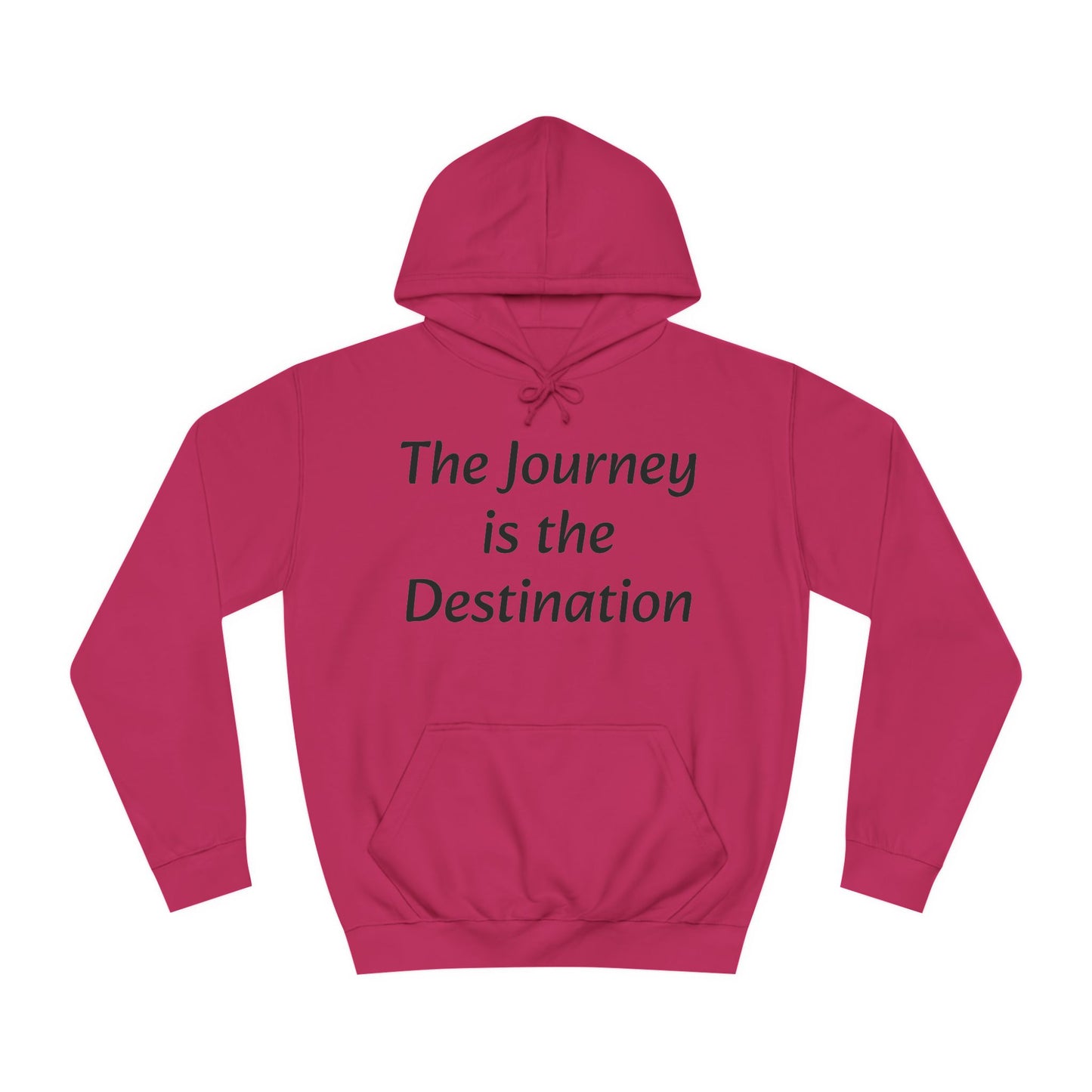 The Journey is the Destination Unisex  Hoodie