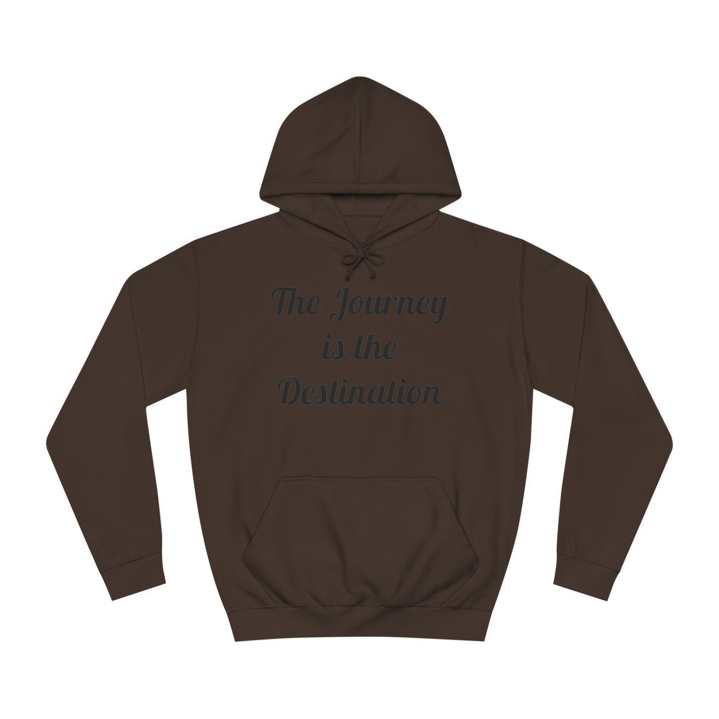 The Journey is the Destination Hoodie