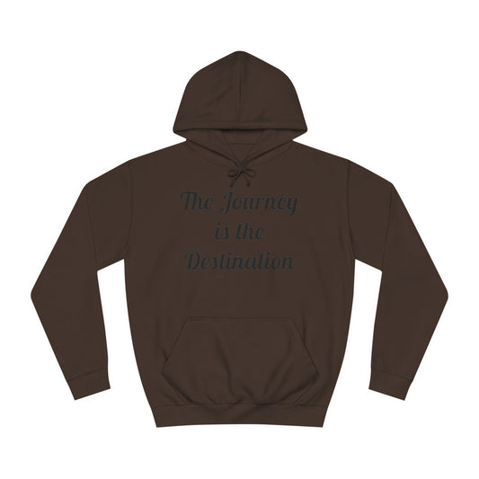 The Journey is the Destination Hoodie