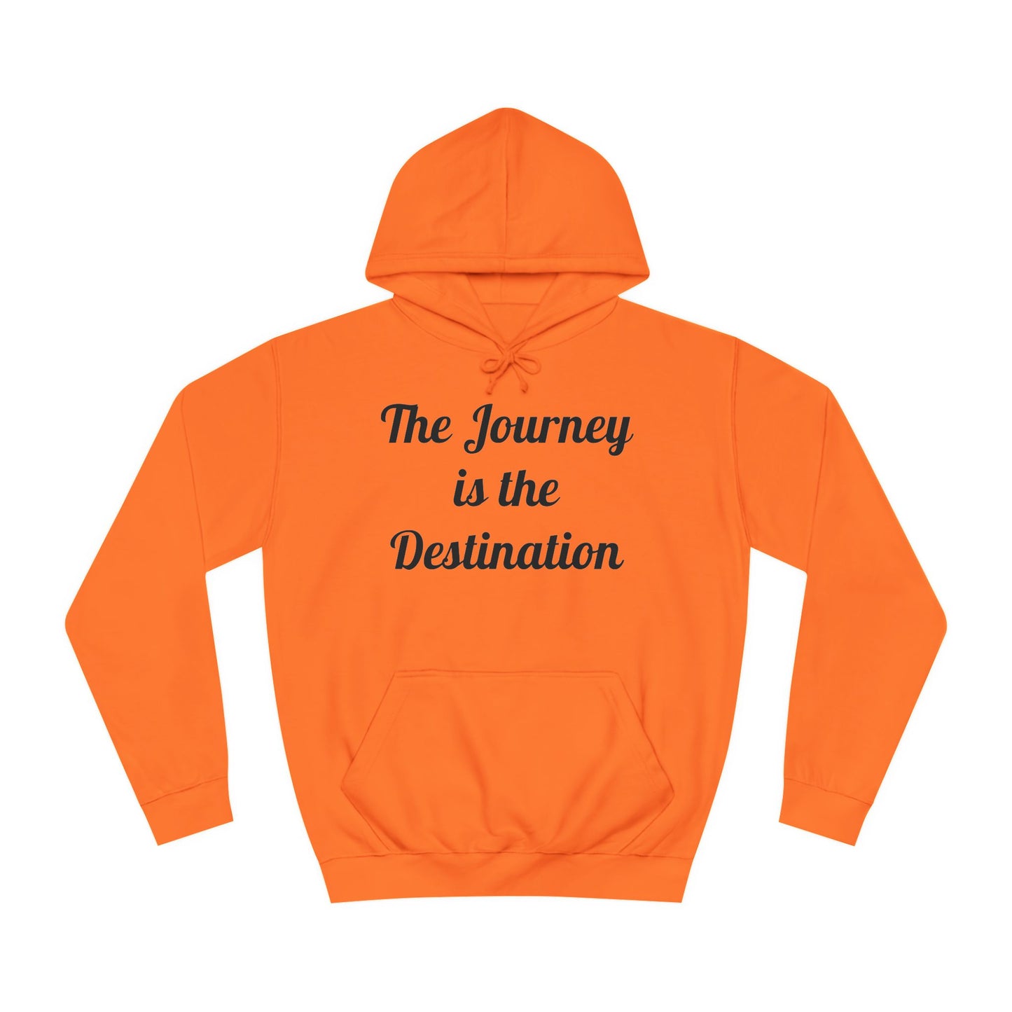 The Journey is the Destination Hoodie