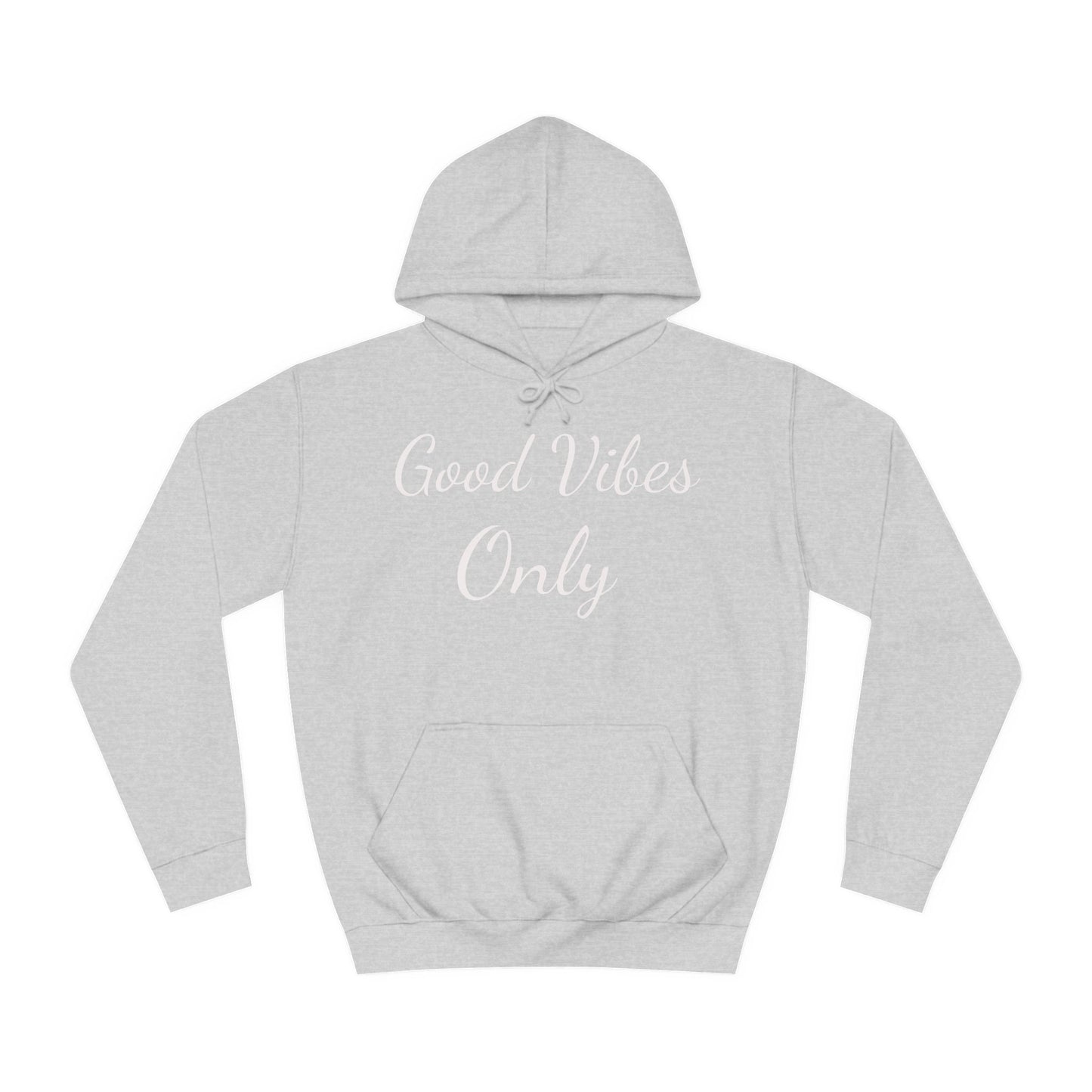 Good Vibes Only Unisex College Hoodie