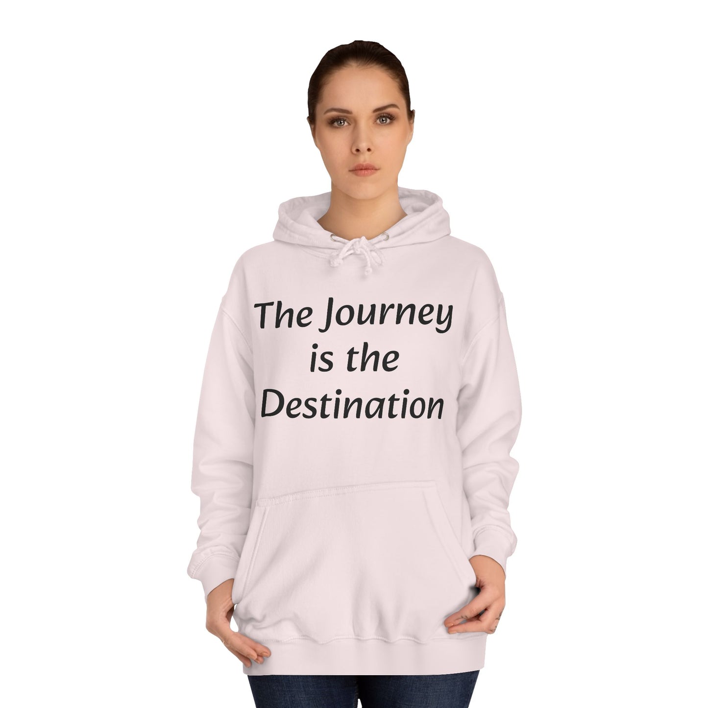 The Journey is the Destination Unisex  Hoodie