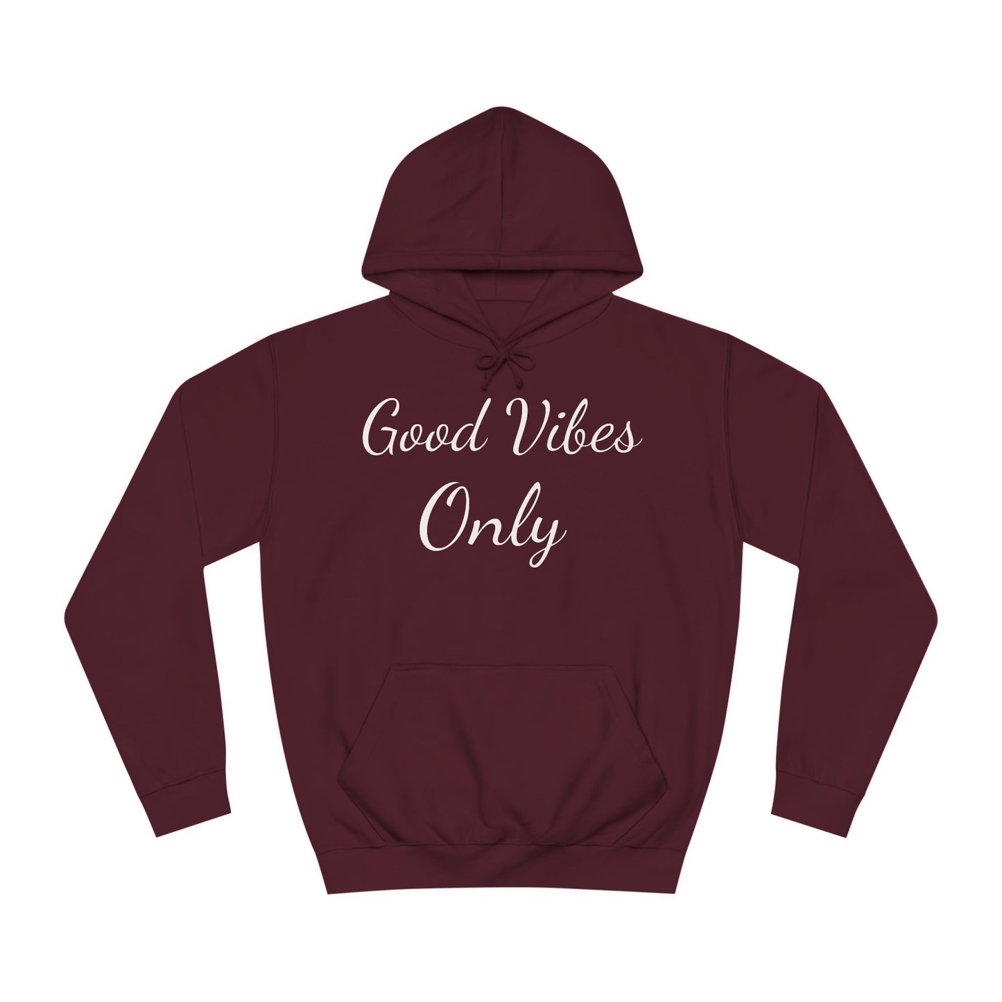 Good Vibes Only Unisex College Hoodie