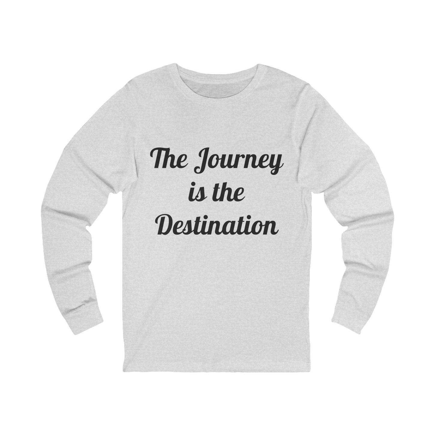 The Journey is the Destination Unisex Jersey Long Sleeve Tee