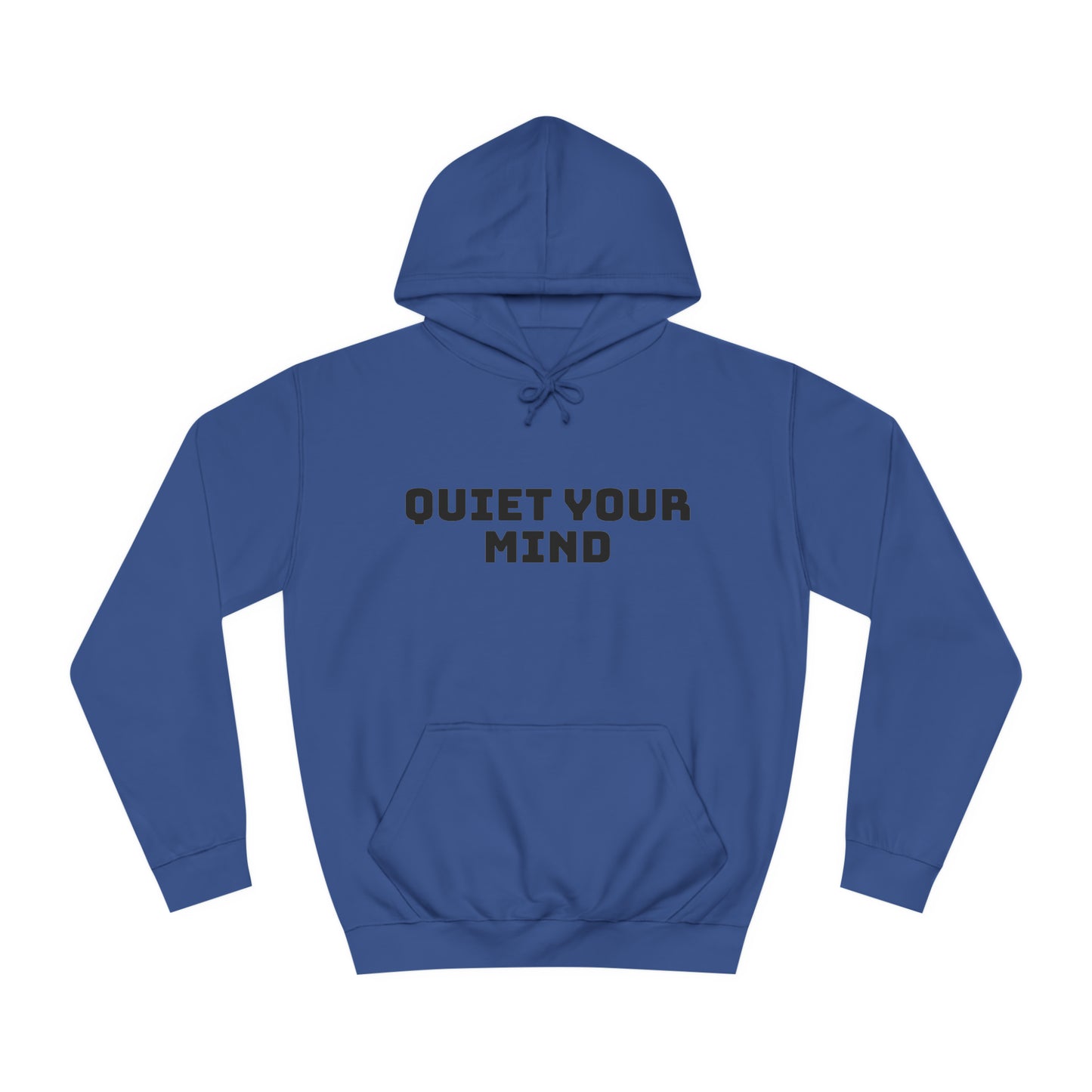 Quiet Your Mind Unisex College Hoodie