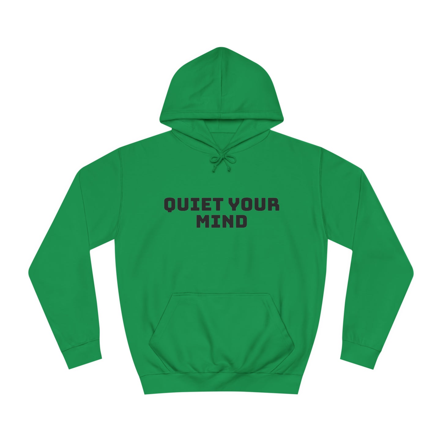 Quiet Your Mind Unisex College Hoodie