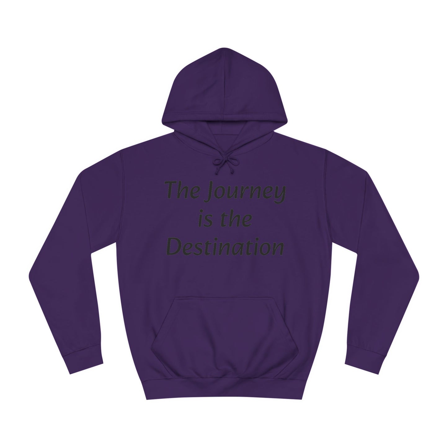 The Journey is the Destination Unisex  Hoodie