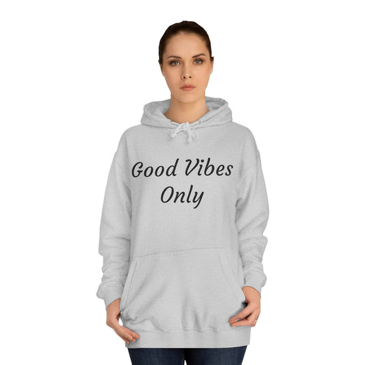 Good Vibes Only Unisex College Hoodie