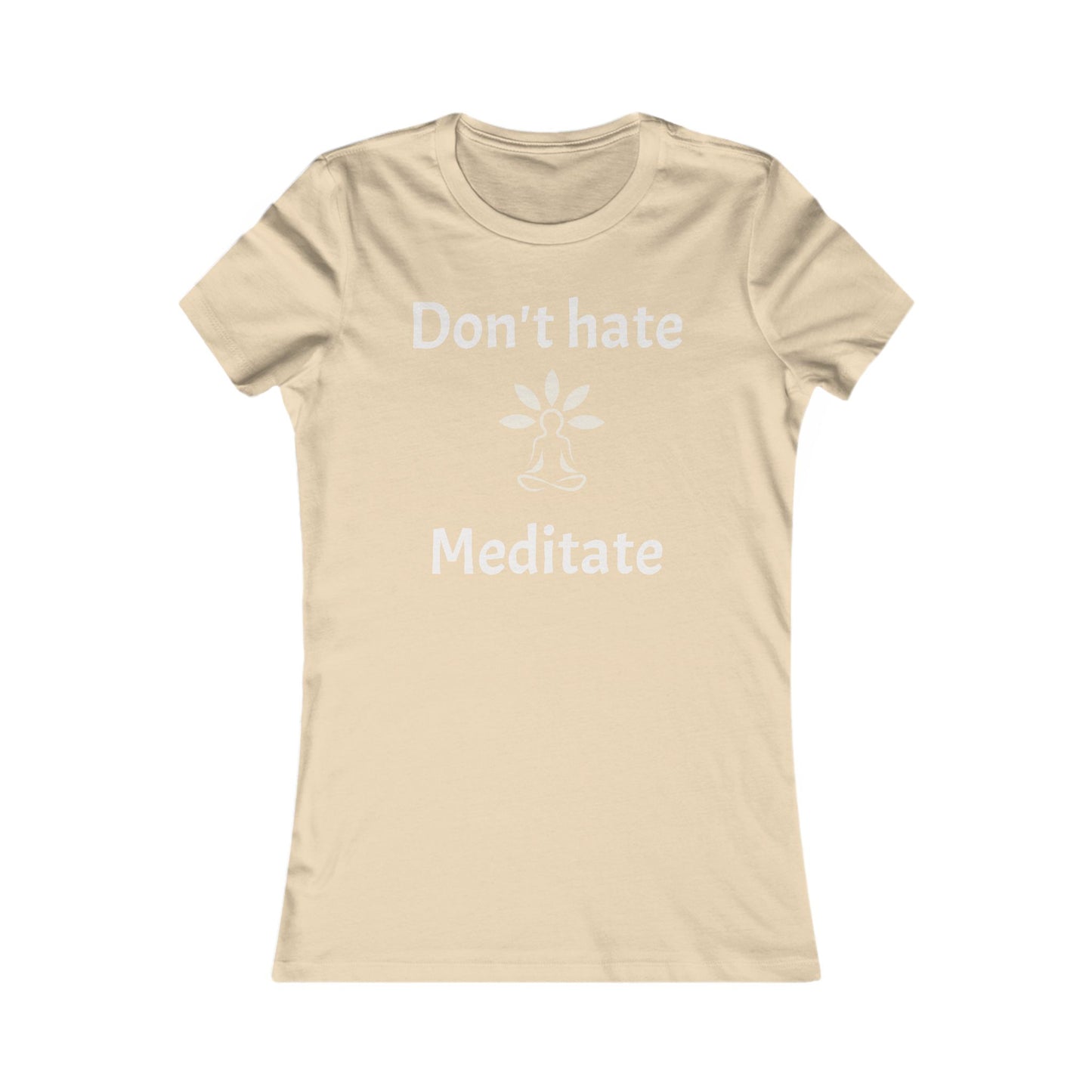 Don't Hate Meditate  Tee