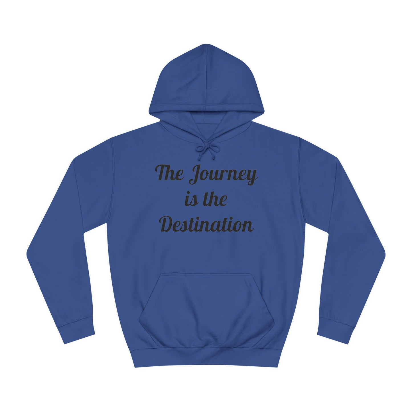 The Journey is the Destination Hoodie