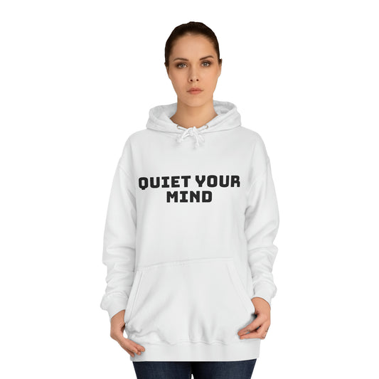 Quiet Your Mind Unisex College Hoodie