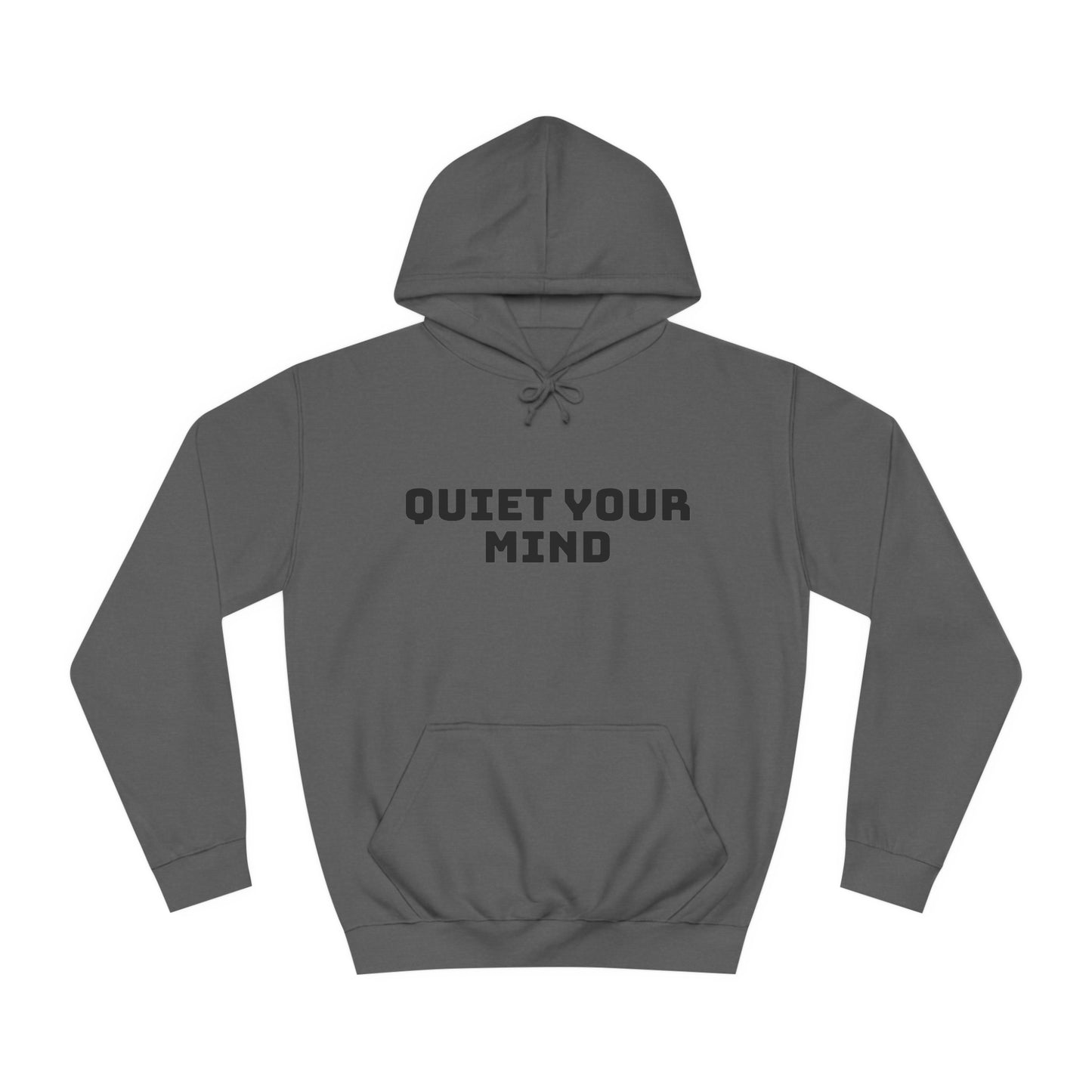Quiet Your Mind Unisex College Hoodie