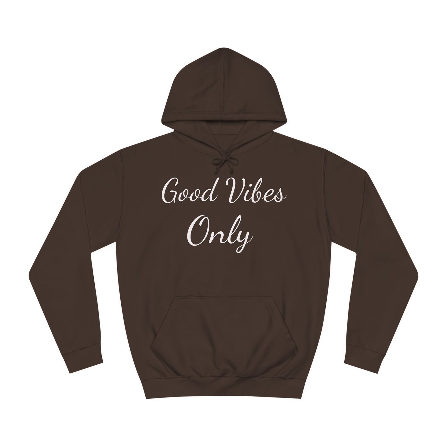 Good Vibes Only Unisex College Hoodie