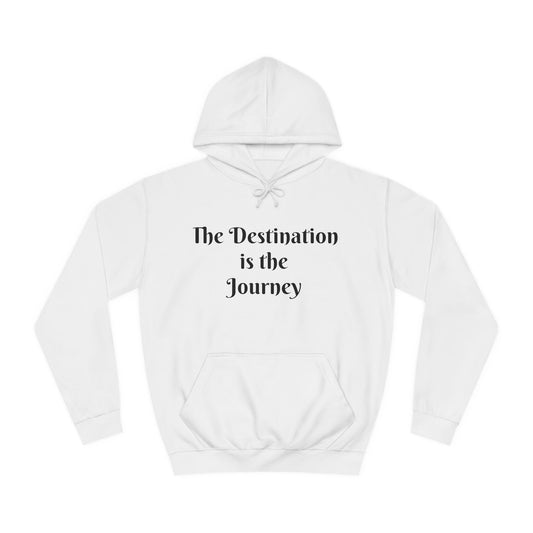 The Destination is the Journey Unisex Hoodie