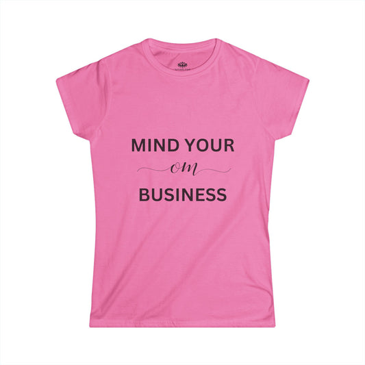 Mind your OM business Softstyle Tee