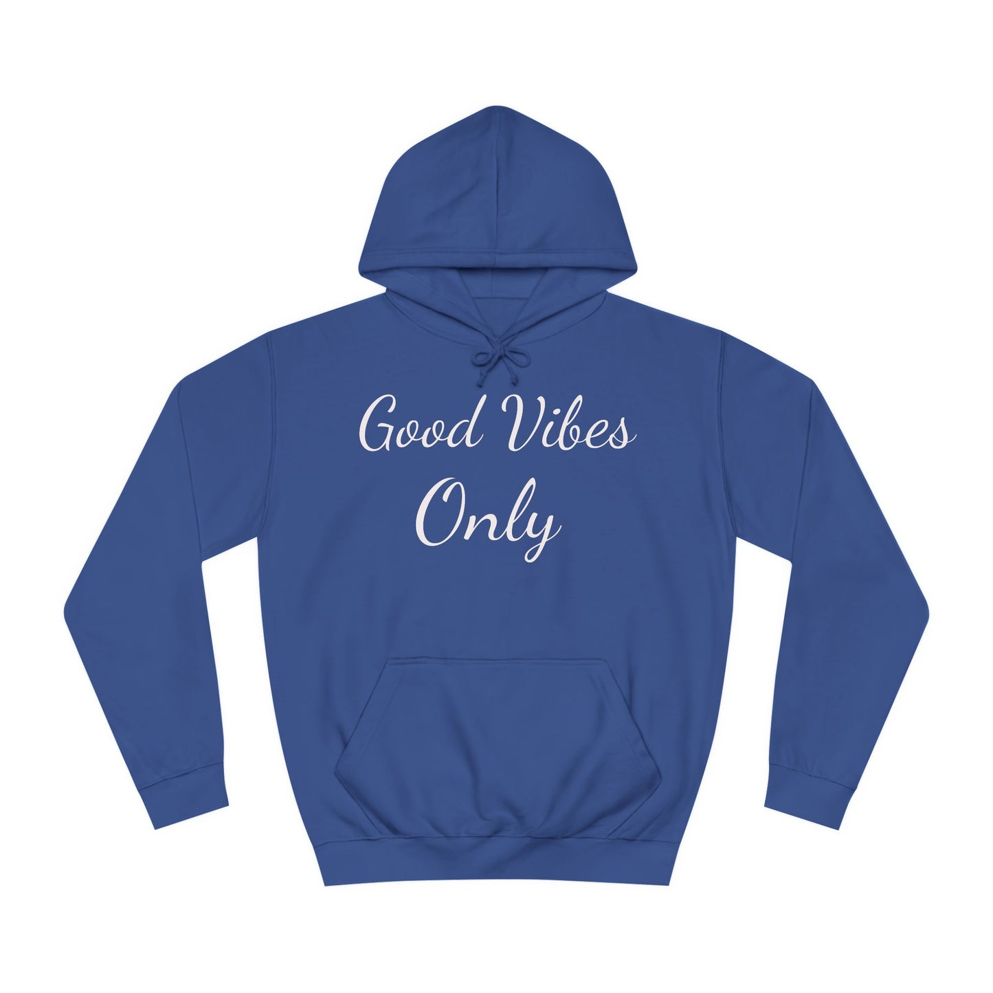 Good Vibes Only Unisex College Hoodie