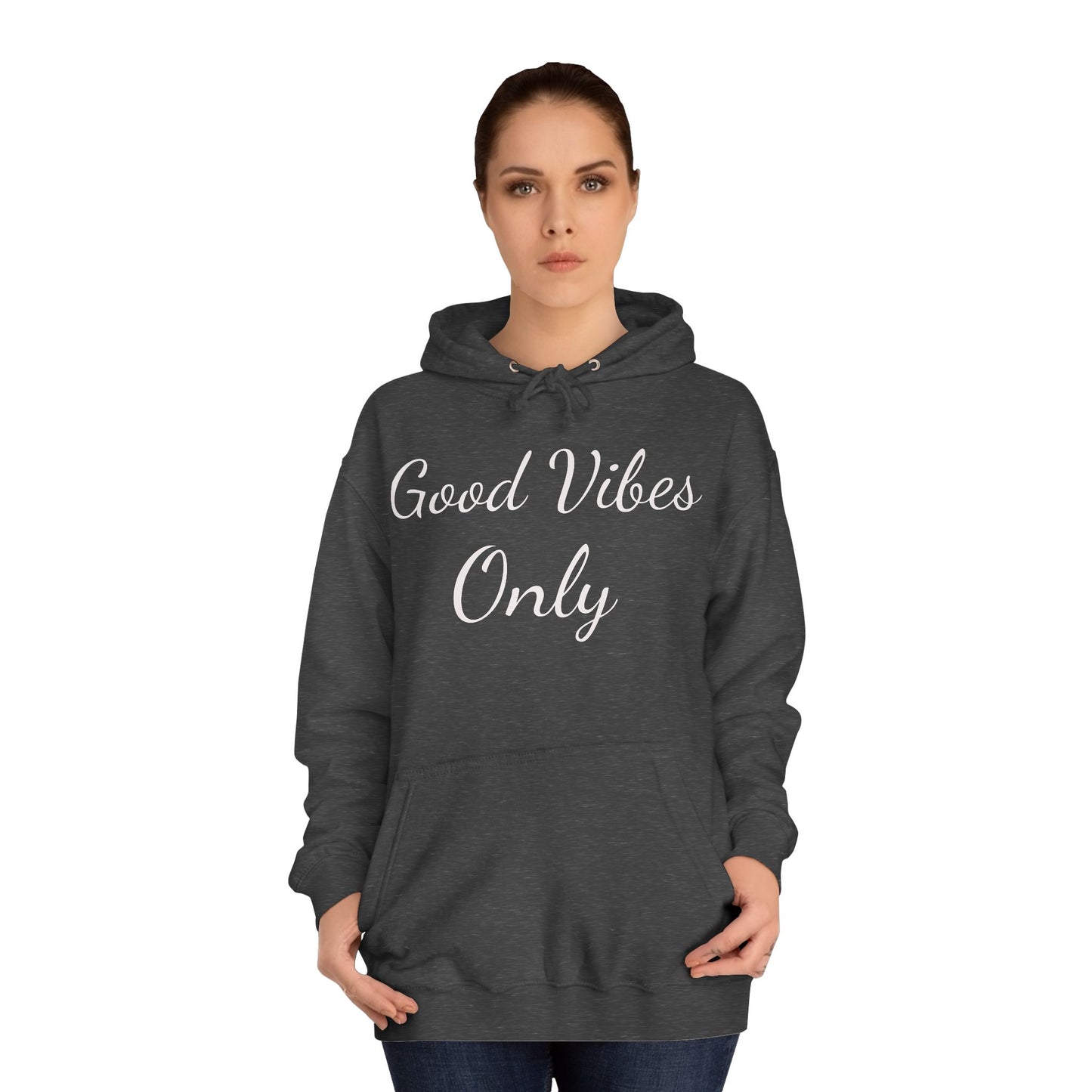 Good Vibes Only Unisex College Hoodie